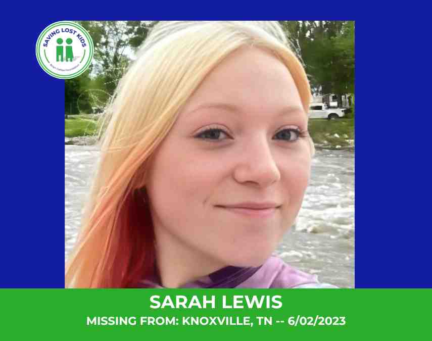 SARAH LEWIS – 17YO MISSING KNOXVILLE, TN GIRL – EAST TN