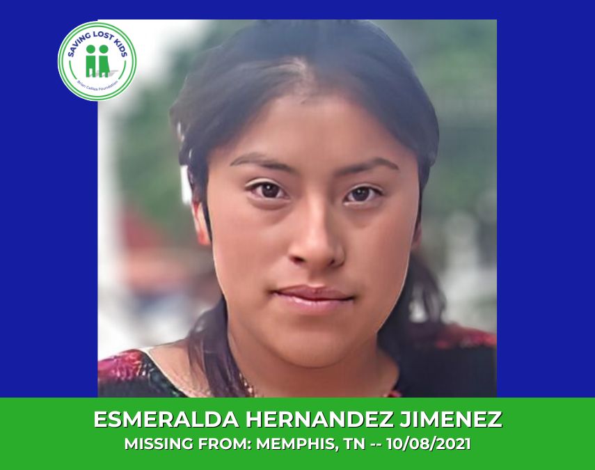 ESMERALDA HERNANDEZ JIMENEZ – 19YO MISSING MEMPHIS, TN FEMALE – WEST TN